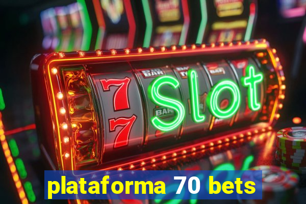 plataforma 70 bets